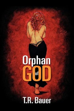 Orphan of God - Bauer, T. R.