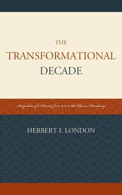 Transformational Decade: Snapscb: Snapshots of a Decade from 9/11 to the Obama Presidency - London, Herbert I.