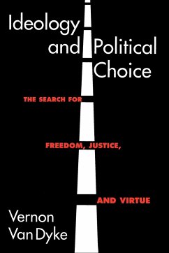 Ideology and Political Choice - Dyke, Vernon Van