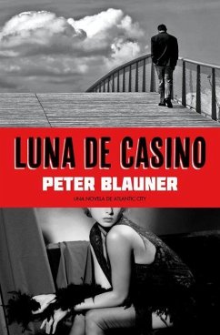 Luna de casino : una novela de Atlantic city - Blauner, Peter