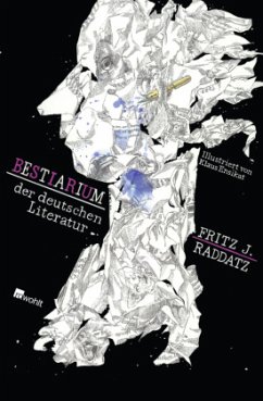 Bestiarium der deutschen Literatur - Raddatz, Fritz J.