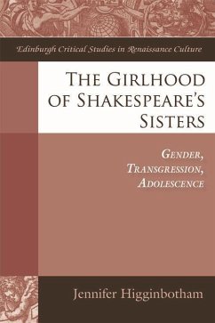 The Girlhood of Shakespeare's Sisters - Higginbotham, Jennifer