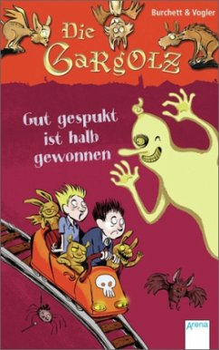 Gut gespukt ist halb gewonnen / Die Gargolz Bd.6 - Burchett, Janet; Vogler, Sara