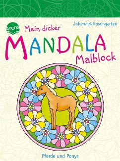 Mein dicker MANDALA Malblock: Pferde und Ponys - Rosengarten, Johannes