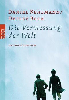 Die Vermessung der Welt - Das Buch zum Film - Kehlmann, Daniel;Buck, Detlev