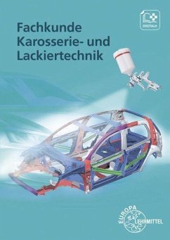 Fachkunde Karosserie- und Lackiertechnik - Fischer, Richard;Gscheidle, Rolf;Heider, Uwe