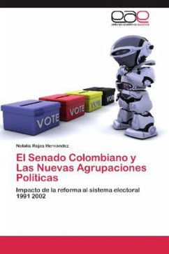 El Senado Colombiano y Las Nuevas Agrupaciones Políticas - Rojas Hernández, Natalia