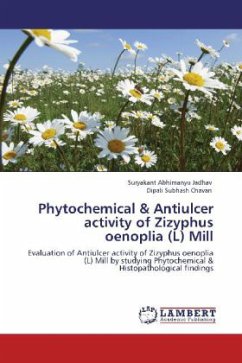 Phytochemical & Antiulcer activity of Zizyphus oenoplia (L) Mill - Jadhav, Suryakant Abhimanyu;Chavan, Dipali Subhash