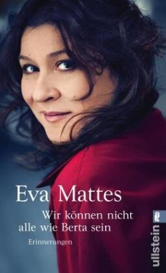 »Wir können nicht alle wie Berta sein« - Mattes, Eva