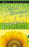 Sät die Blumen des Friedens!