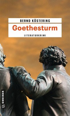 Goethesturm / Goethe-Trilogie Bd.3 - Köstering, Bernd