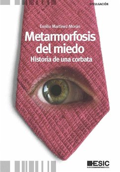 Metamorfosis del miedo : historia de una corbata - Martínez Morán, Emilio