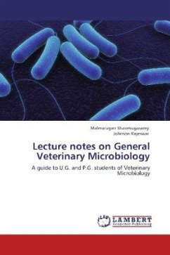 Lecture notes on General Veterinary Microbiology - Shanmugasamy, Malmarugan;Rajeswar, Johnson