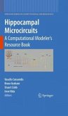 Hippocampal Microcircuits: A Computational Modeler's Resource Book
