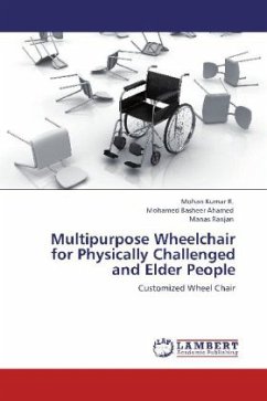 Multipurpose Wheelchair for Physically Challenged and Elder People - R., Mohan Kumar;Ahamed, Mohamed Basheer;Ranjan, Manas