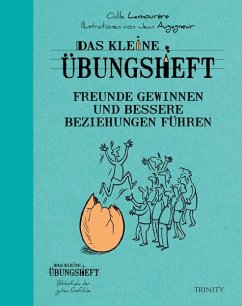 Das kleine Übungsheft - Freunde gewinnen und bessere Beziehungen führen - Lamourère, Odile