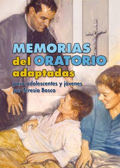 Memorias del oratorio adaptadas : para adolescentes y jóvenes por Teresio Bosco - Ginel, Álvaro; Juan Bosco - Santo -, Santo
