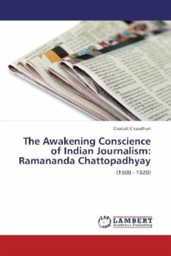 The Awakening Conscience of Indian Journalism: Ramananda Chattopadhyay - Chaudhuri, Chaitali