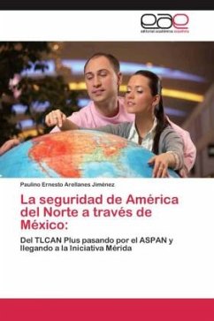 La seguridad de América del Norte a través de México: