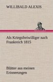 Als Kriegsfreiwilliger nach Frankreich 1815