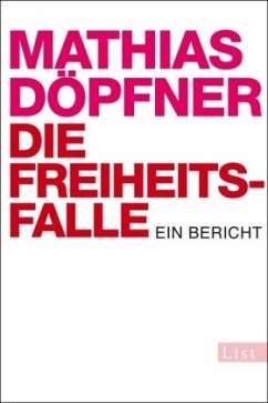 Die Freiheitsfalle - Döpfner, Mathias