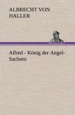 Alfred - König der Angel-Sachsen