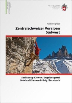 Zentralschweizer Voralpen Südwest Kletterführer - Lörtscher, Urs