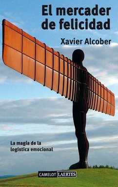 El mercader de la felicidad : la magia de la logística emocional - Alcober Fanjul, Xavier