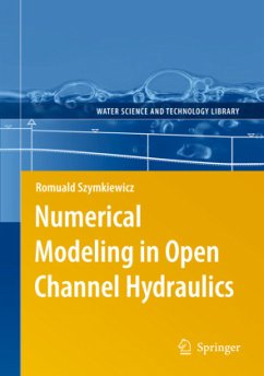 Numerical Modeling in Open Channel Hydraulics - Szymkiewicz, Romuald