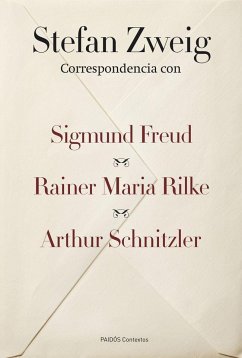 Correspondencia con Sigmund Freud, Rainer Maria Rilke y Arthur Schnitzler - Zweig, Stefan