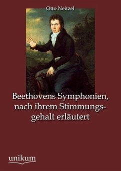 Beethovens Symphonien, nach ihrem Stimmungsgehalt erläutert - Neitzel, Otto