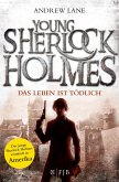 Das Leben ist tödlich / Young Sherlock Holmes Bd.2