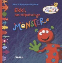 Meine kleinen Monster - Ekki, das tollpatschige Monster - Brändle, Bine; Brändle, Benjamin