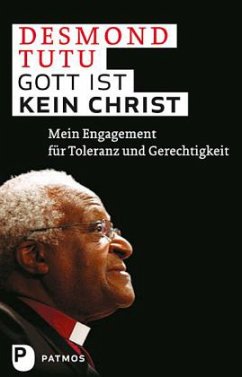 Gott ist kein Christ - Tutu, Desmond