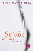 Seiobo auf Erden