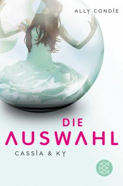 Die Auswahl / Cassia & Ky Bd.1 - Condie, Ally