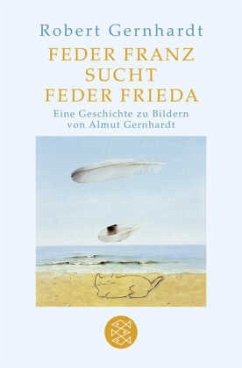 Feder Franz sucht Feder Frieda - Gernhardt, Robert