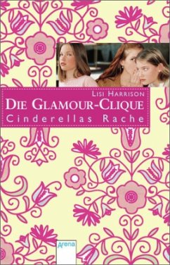 Cinderellas Rache / Die Glamour-Clique Bd.1 - Harrison, Lisi