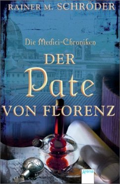 Der Pate von Florenz / Die Medici-Chroniken Bd.2 - Schröder, Rainer M.