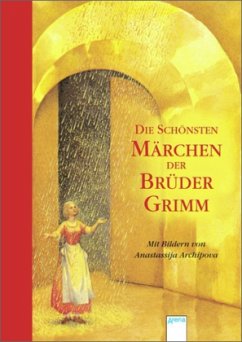 Die schönsten Märchen der Brüder Grimm - Grimm, Wilhelm;Grimm, Jacob