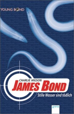 James Bond - Stille Wasser sind tödlich - Higson, Charlie