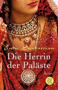 Die Herrin der Paläste / Taj-Mahal-Trilogie Bd.3 - Sundaresan, Indu