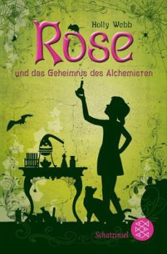 Rose und das Geheimnis des Alchemisten / Rose Bd.1 - Webb, Holly