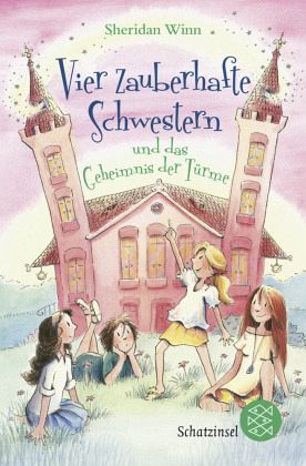 Vier zauberhafte Schwestern und das Geheimnis der Türme / Vier zauberhafte  … von Sheridan Winn als Taschenbuch - Portofrei bei bücher.de