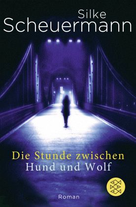 Die Stunde zwischen Hund und Wolf von Silke Scheuermann als Taschenbuch -  Portofrei bei bücher.de