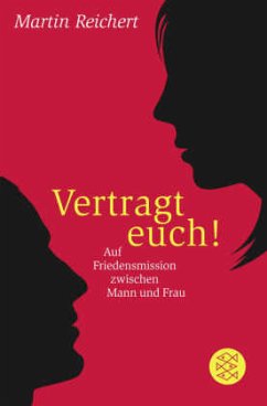 Vertragt Euch! - Reichert, Martin