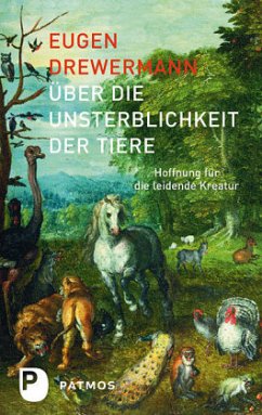 Über die Unsterblichkeit der Tiere - Drewermann, Eugen