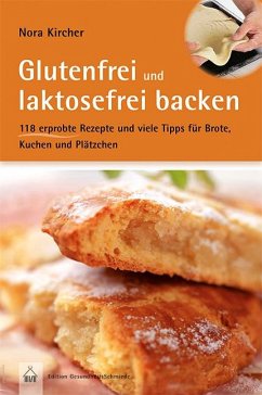 Glutenfrei und laktosefrei backen - Kircher, Nora