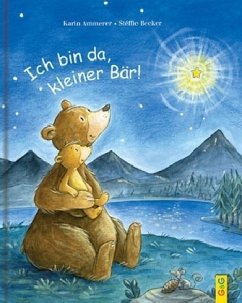 Ich bin da, kleiner Bär! - Ammerer, Karin;Becker, Stéffie