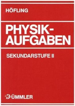 Physik Aufgaben. Sekundarstufe 2. Schülerausgabe - Höfling, Oskar